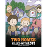 Two Homes Filled with Love: A Story about Divorce and Separation