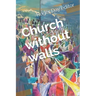 Church without walls: Christian life after a pandemic