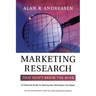 Marketing Research That Won't Break the Bank: A Practical Guide to Getting the Information You Need