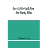 Lee'S Little Gold Mine And Handy Atlas: Important Facts, Historical Political Statistical And Geographical: General Information On Thousands Of Subjec