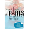 Your Guide to Visit Paris for Free: Bonus: 8 paid activities you do not want to miss!