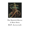 The Dunwich Horror: A Short Story