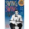 Swing, Swing, Swing: The Life & Times of Benny Goodman