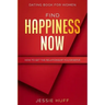 Dating Book For Women: Find Happiness Now - How To Get The Relationship You Deserve