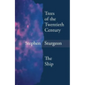Trees of the Twentieth Century & the Ship