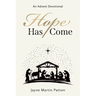 Hope Has Come: An Advent Devotional
