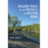Walking Trails in the Foothills of Western Maine
