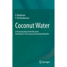 Coconut Water: A Promising Natural Health Drink-Distribution, Processing and Nutritional Benefits