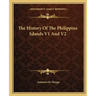 The History Of The Philippine Islands V1 And V2