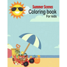 Summer Scenes Coloring book for kids: summer Themed Coloring Book Featuring Fun and Relaxing Scenes. For Stress Relief and Relaxation