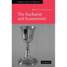 The Eucharist and Ecumenism: Let Us Keep the Feast