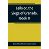 Leila or, the Siege of Granada, Book II