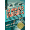 The Mona Lisa Vanishes: A Legendary Painter, a Shocking Heist, and the Birth of a Global Celebrity