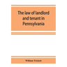 The law of landlord and tenant in Pennsylvania