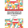 Social Media Impacts on Conflict and Democracy: The Techtonic Shift