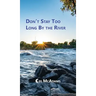 Don't Stay Too Long by the River