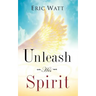 Unleash His Spirit