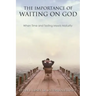 The Importance of Waiting on God