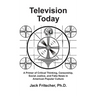 Television Today: A Primer of Critical Thinking, Censorship, Social Justice, and Fake News in American Popular Culture