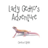 Lady Gecko's Adventure