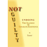 Not Guilty - Undoing the Illusion of Separate Existence