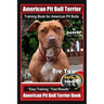 American Pit Bull Terrier Training Book for American Pit bulls By BoneUP DOG Training: Are You Ready to Bone Up? Easy Training * Fast Results American