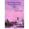 The History of Sligo: Town and County - Vol. I