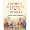 Teaching and Learning Across Cultures: A Guide to Theory and Practice
