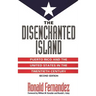 The Disenchanted Island: Puerto Rico and the United States in the Twentieth Century