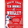 Ten Innings at Wrigley: The Wildest Ballgame Ever, with Baseball on the Brink
