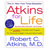 Atkins for Life: The Complete Controlled Carb Program for Permanent Weight Loss and Good Health