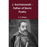 J. Kochanowski - Father of Slavic Poetry
