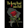 The Long Road into Hell