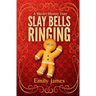 Slay Bells Ringing: A Murder Mystery Duet