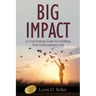 Big Impact: A Goal-Setting Guide for Building Your Extraordinary Life
