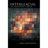Interglacial: New and Selected Poems & Aphorisms