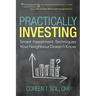 Practically Investing: Smart Investment Techniques Your Neighbour Doesn't Know