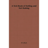 A Text-Book of Netting and Net Making