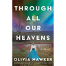 Through All Our Heavens