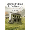 Growing Up Black in the Country: Getting the Most from Humble Beginnings