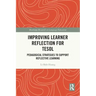 Improving Learner Reflection for Tesol: Pedagogical Strategies to Support Reflective Learning