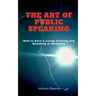 The Art of Public Speaking: How to Earn a Living Training and Speaking at Seminars