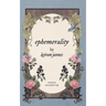 Ephemerality