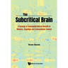 Subcritical Brain, The: A Synergy of Segregated Neural Circuits in Memory, Cognition and Sensorimotor Control