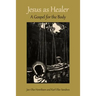 Jesus as Healer: A Gospel for the Body