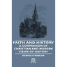 Faith and History - A Comparison of Christian and Modern Views of History