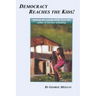 Democracy Reaches the Kids!: Raising ALL young minds from the ashes of factory schooling