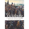 Vicksburg: The Campaign That Opened the Mississippi
