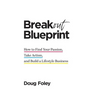 Breakout Blueprint: How to Find Your Passion, Take Action, and Build a Lifestyle Business