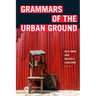Grammars of the Urban Ground